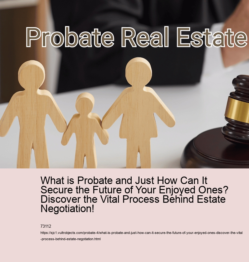 What is Probate and Just How Can It Secure the Future of Your Enjoyed Ones? Discover the Vital Process Behind Estate Negotiation!